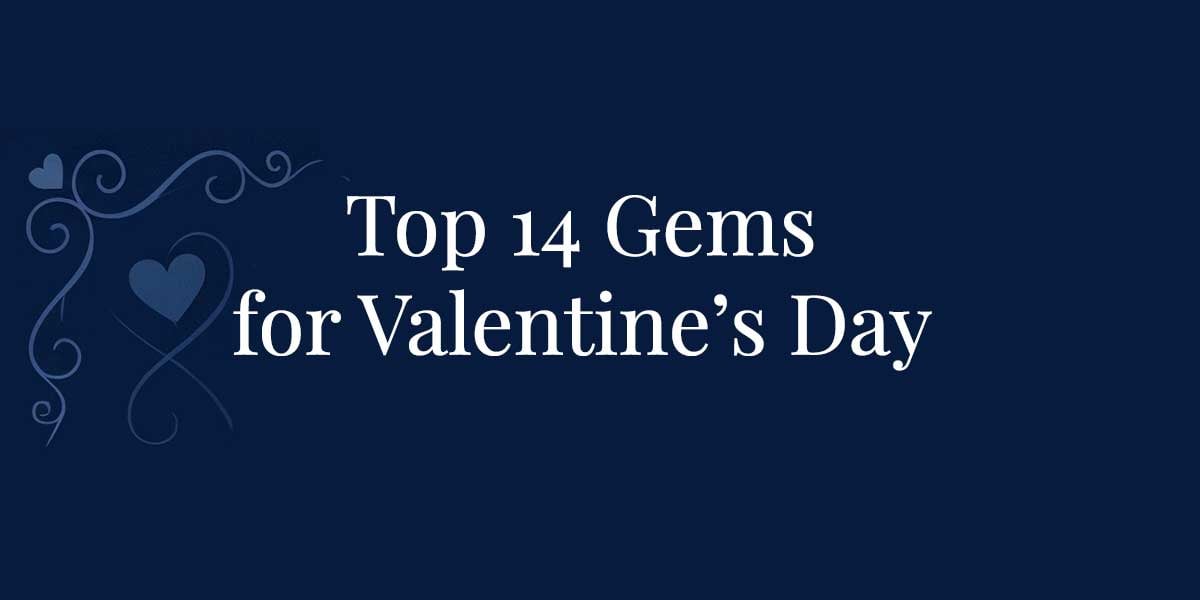 Top 14 Popular Gems for Valentine's Jewelry